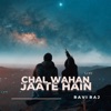 Chal Wahan Jaate Hain LOFI - Single