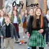 Only Love - Single album lyrics, reviews, download