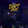 Dirt Squad - Single album lyrics, reviews, download