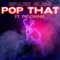 Pop That (feat. Pap Chanel) - Spark Gliss lyrics