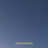 Re-Encounter
