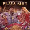 Playa Shit album lyrics, reviews, download