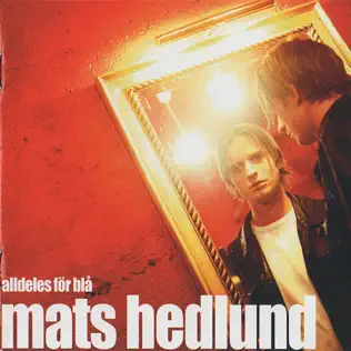 lataa albumi Mats Hedlund - Alldeles För Blå