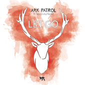Let Go (feat. Veronika Redd) - Ark Patrol