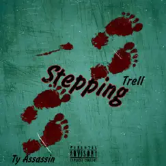 Stepping (feat. Trell) Song Lyrics