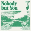 Nobody But You - Single
