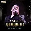 Y Si Se Quiere Ir (En Vivo) - Single album lyrics, reviews, download