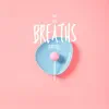 Breaths - Single album lyrics, reviews, download