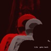 life gets hard - Single