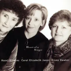 Heart Of A Singer by Hazel Dickens, Carol Elizabeth Jones & Ginny Hawker album reviews, ratings, credits