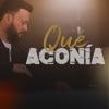 Qué Agonía - Single, 2023