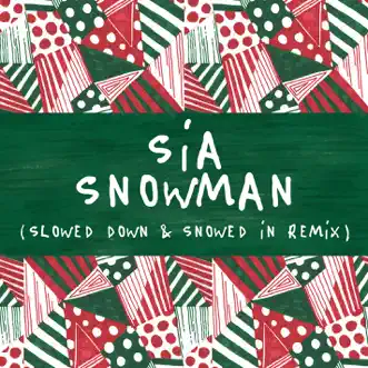 Snowman (Slowed Down & Snowed In Remix) - Single by Sia album reviews, ratings, credits