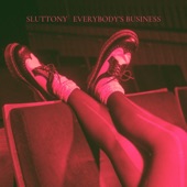 Sluttony - Everybody's Business