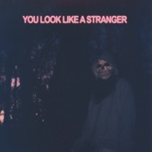You Look Like a Stranger artwork