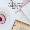 Classical Music for Studying vol. 7