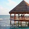 Somewhere Only We Know (Acoustic) - Single