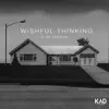 Wishful Thinking (3am Version) - Single album lyrics, reviews, download