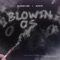 BLOWIN O's (feat. M?STIC) - Blurrd Vzn lyrics