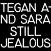 Tegan and Sara - Still Jealous  artwork