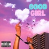 Good Girl - Single