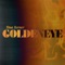 Goldeneye (Dave Morales Remix) - Tina Turner lyrics