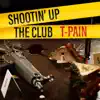 Shootin' Up The Club - Single album lyrics, reviews, download