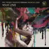 Your Love (Radio Edit) - Single album lyrics, reviews, download