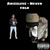 Never Fold (feat. TBC Sheen) - Single album lyrics, reviews, download