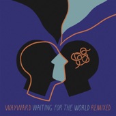Waiting For The World Remixed artwork
