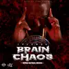 Brain Chaos (feat. Lavaman) - Single album lyrics, reviews, download