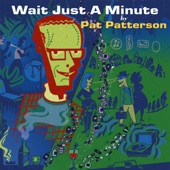 Pat Patterson - Wait Just a Minute