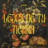 Lejos de tu Tierra - Single