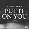 Rayven Justice & Waka Flocka - Put It On You (feat. Yid)
