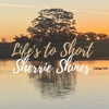 "Life's Too Short"