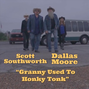Scott Southworth - Granny Used to Honky Tonk (feat. Dallas Moore) - Line Dance Choreograf/in