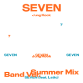 Seven (Band Ver.) - Jung Kook & Latto