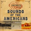 Jim White Presents Sounds of the Americans