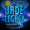 Jade Legacy - Fonda Lee