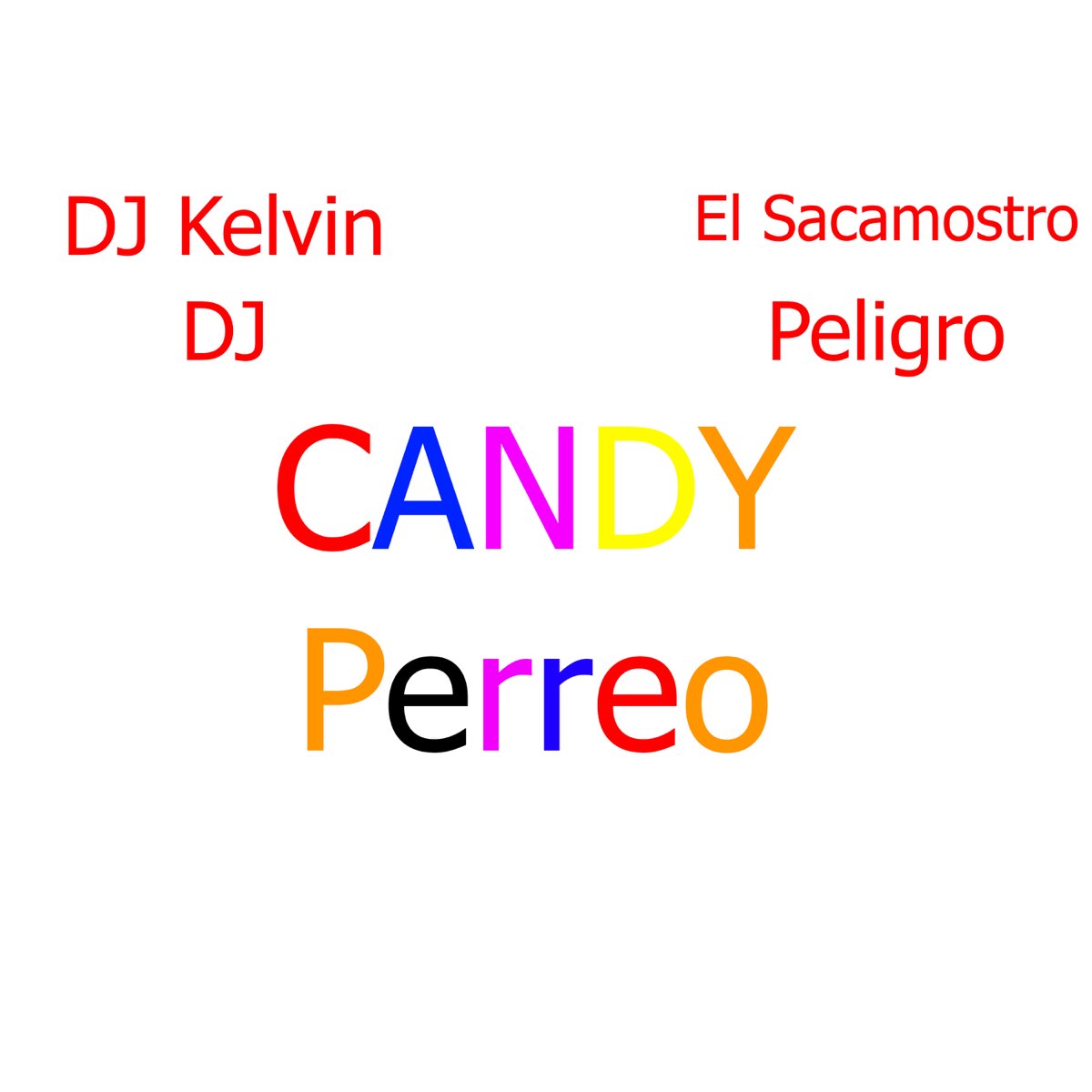 Candy Perreo - Single by DJ Kelvin El Sacamostro & DJ Peligro on Apple Music