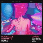 Homemade Dynamite (Feat. Khalid, Post Malone & SZA) - REMIX by Lorde