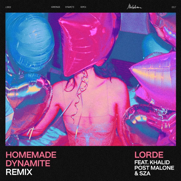 Homemade Dynamite (Remix) [feat. Khalid, Post Malone & SZA] - Single - Lorde
