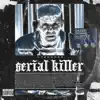 Serial Killer - Single album lyrics, reviews, download