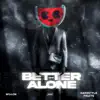 Better Off Alone - Single album lyrics, reviews, download