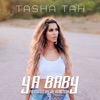 Tasha Tah - Ya Baby