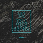 Denzo - Let me tell you - Remix
