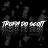 Tropa do Scott (feat. TMBaby, MC Menzin, Kaisaras, Snowflakes, Lennon K'halifa & Luan Alves) - Single album lyrics, reviews, download