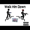 Stream & download Walk him down (feat. Leftside) - Single