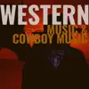 Western Music & Cowboy Music album lyrics, reviews, download