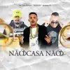 Não Casa Não - Single album lyrics, reviews, download