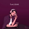 Last Drink - Single